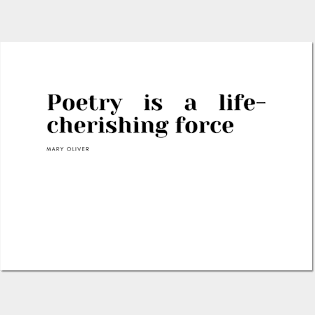 Poetry is a life-cherishing force Wall Art by cloudviewv2